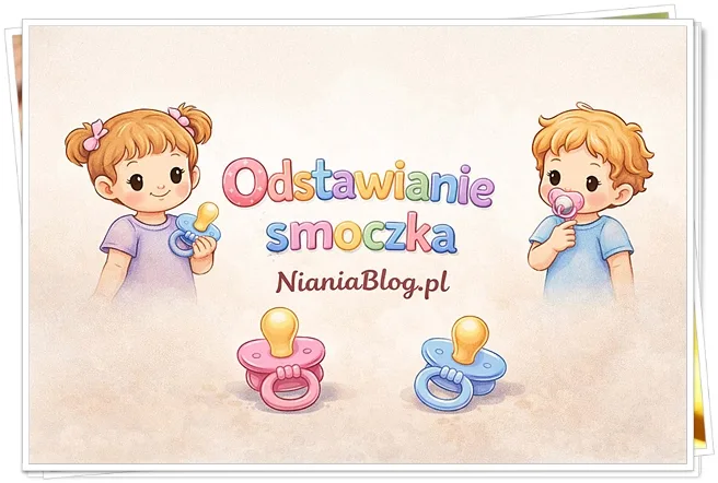 ODSTAWIANIE SMOCZKA 2 odstawienie smoczka