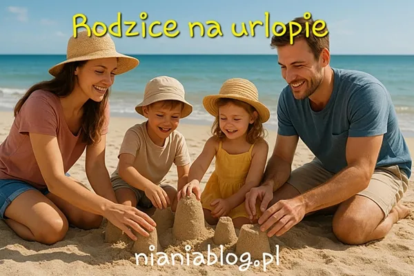 RODZICE NA URLOPIE 1 rodzice na urlopie