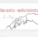 Mała siostra - wielka tęsknota