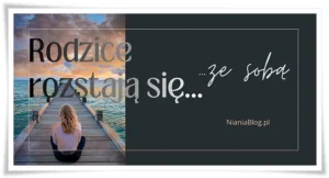 Myślę, że... Rodzice rozstają się...