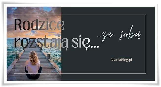 Myślę, że... Rodzice rozstają się...